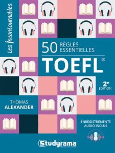 50 règles essentielles du TOEFL® - Alexander Thomas