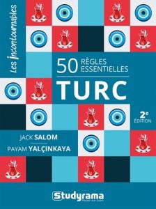 50 règles essentielles : turc. 2e édition - Salom Jack - Yalçinkaya Payam