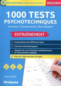 1 000 tests psychotechniques. Edition 2023-2024 - Fossati Julien - Brunel Laurence