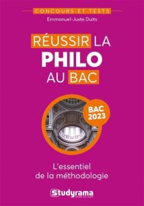 Réussir la philo au bac. Edition 2023 - Duits Emmanuel-Juste