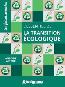L'essentiel de la transition écologique - Astruc Antoine