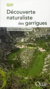 DECOUVERTE NATURALISTE DES GARRIGUES - CHAZEL LUC ET M