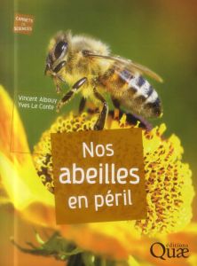Nos abeilles en péril - Albouy Vincent, Le Conte Yves