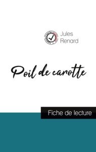 Poil de carotte de Jules Renard (fiche de lecture et analyse complète de l'oeuvre) - Renard Jules
