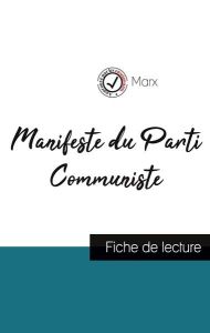 Manifeste du Parti Communiste. Etude de l'oeuvre - Marx Karl - Engels Friedrich