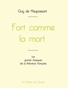 Fort comme la mort de Maupassant (édition grand format) - De Maupassant guy