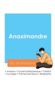 Réussir son Bac de philosophie 2024 : Analyse du philosophe Anaximandre - ANAXIMANDRE