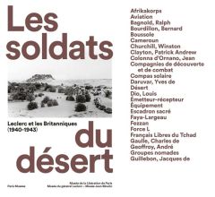 Les soldats du désert. Leclerc et les Britanniques (1940-1943) - Bertrand Julie - Dangla Olivier