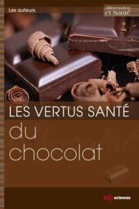 Les vertus santé du chocolat / Vrai Faux sur cet aliment gourmand - Robert Hervé