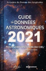 Guide de données astronomiques 2021 pour l'observation du ciel - Annuaire du Bureau des longitudes
