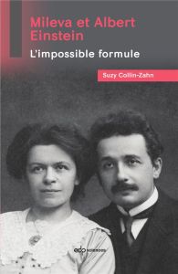 Mileva et Albert Einstein. L'impossible formule - Collin-Zahn Suzy