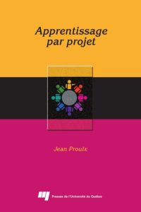 L APPRENTISSAGE PAR PROJET - PROULX JEAN