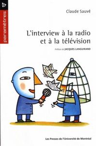 L' interview à la radio et à la télévision - Sauvé Claude - Languirand Jacques