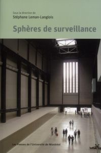 Sphères de surveillance - Leman-Langlois Stéphane