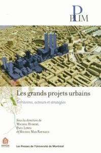 Les grands projets urbains. Territoires, acteurs et stratégies - Hubert Michel - Lewis Paul - Raynaud Michel Max