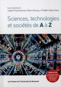 Sciences, technologies et sociétés de A à Z - Prud'homme Julien - Doray Pierre - Bouchard Frédér