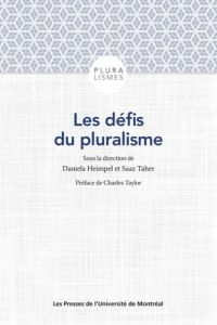 Les défis du pluralisme. Au-delà des frontières de l'alterité - Heimpel Daniela - Taher Saaz - Taylor Charles