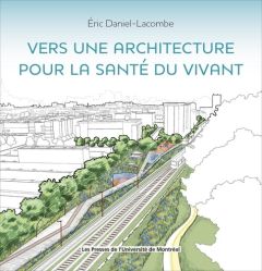 Vers une architecture pour la santé du vivant - Daniel-Lacombe Eric - Thomas Isabelle