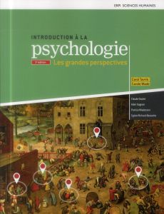Introduction à la psychologie. Les grandes perspectives, 3e édition - Wade Carole - Tavris Carol - Goulet Claude - Wiedm