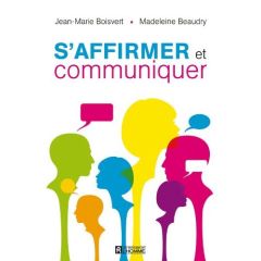 S' affirmer et communiquer - Boisvert Jean-Marie - Beaudry Madeleine