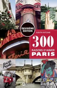300 raisons d'aimer Paris. 2e édition - Ritchie Judith - Parent Marie-Joëlle