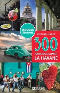 300 raisons d'aimer la Havane - Hollinger Heidi - Parent Marie-Joëlle