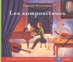 Les compositeurs. Avec 1 CD audio - Ricignuolo Claudio - Mélanson Luc