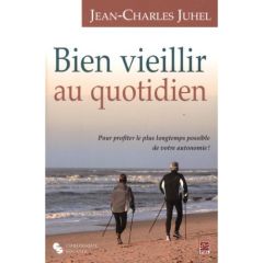 Bien vieillir au quotidien - Juhel Jean-Charles