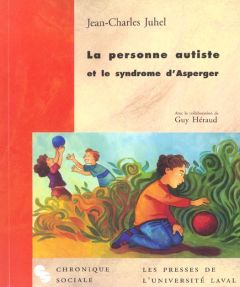 La personne autiste et le syndrome d'Asperger - Juhel Jean-Charles - Héraud Guy