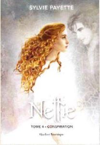 Nellie tome 4 - Conspiration - Payette Sylvie