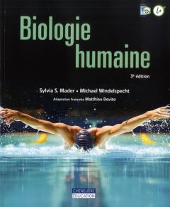 Biologie humaine. 3e édition - Mader Sylvia-S - Windelspecht Michael - Devito Mat