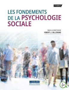 Fondements de la psychologie sociale. 3e édition - Vallerand Robert J. - Alain Michel - Barbeau Khean