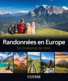 Randonnées en Europe. 50 itinéraires de rêve - Bonacorsi Xavier - Hervé-Bazin Claude - Lasnes Rod