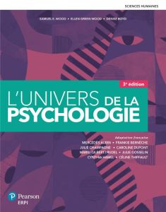 L'univers de la psychologie. Avec la version numérique Etudiant (12 mois), 3e édition - Wood Samuel E - Green Wood Ellen - Boyd Denise
