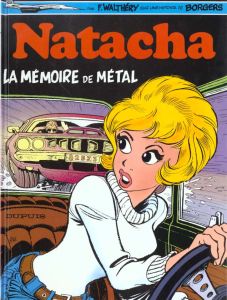 Natacha Tome 3 : La mémoire de métal suivi de Un brin de panique - Borgers Etienne - Walthéry François - Wasterlain M