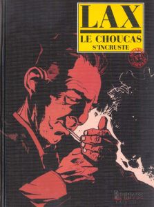 Le Choucas Tome 2 : Le choucas s'incruste - LAX