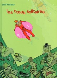 Les coeurs solitaires Tome 1 - Pedrosa Cyril