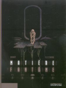 Matière fantôme Tome 1 : Alpha - Fléchard Hugues - Douay Stéphane