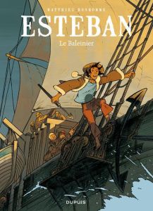 Esteban Tome 1 : Le Baleinier - Bonhomme Matthieu - Chedru Delphine