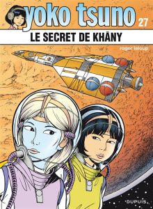 Yoko Tsuno Tome 27 : Le secret de Khany - Leloup Roger