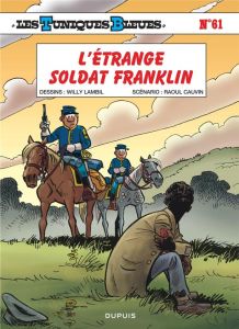 Les Tuniques Bleues Tome 61 : L'étrange soldat Franklin - Lambil Willy - Cauvin Raoul