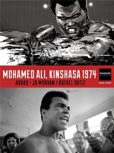 Magnum Photos Tome 4 : Mohamed Ali, Kinshasa 1974. Edition spéciale - ORTIZ RAFAEL