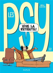 Les Psy Tome 22 : Vive la retraite ! - Cauvin Raoul