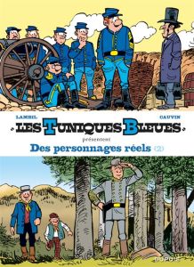 Les Tuniques bleues présentent Tome 8 : Des personnages réels 2/2 - Cauvin Raoul - Lambil Willy