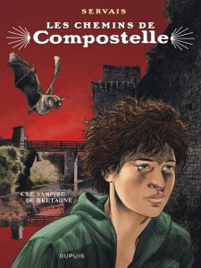 Les chemins de Compostelle Tome 4 : Le vampire de Bretagne - Servais Jean-Claude