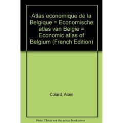 Atlas economique de la belgique - Colard Alain - Vandermotten Christian - Marissal P
