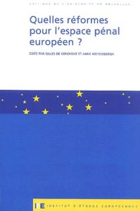 Quelles réformes pour l'espace pénal européen ? - DE KERCHOVE G