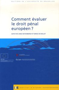Comment évaluer le droit pénal européen ? - Weyembergh Anne - Biolley Serge de