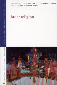 Art et religion - Dierkens Alain - Peperstraete Sylvie - Vanderpelen