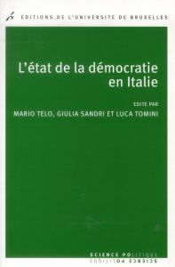 L'état de la démocratie en Italie - Telo Mario - Sandri Giulia - Tomini Luca